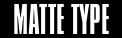 matte type