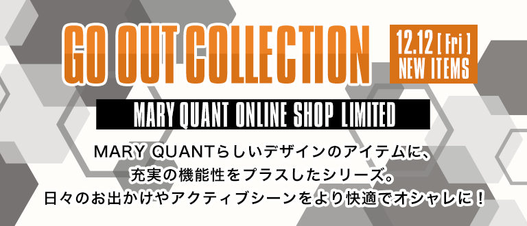 GO OUT COLLECTION -MARY QUANT ONLINE SHOP LIMITED-
